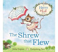The Shrew that Flew (A Harry & Lil Story)