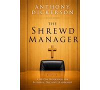 The Shrewd Manager: A 40-Day Workbook for Faithful, Decisive Leadership