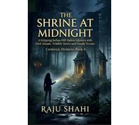 The Shrine at Midnight: A Gripping Indian Hill Station Mystery with Dark Rituals, Wildlife Terror and Deadly Secrets (Crestwick Mysteries series)