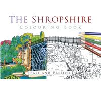 The Shropshire Colouring Book: Past and Present