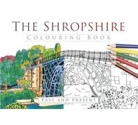 The Shropshire Colouring Book: Past and Present