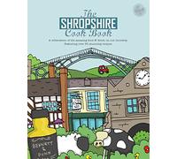 The Shropshire Cook Book: A Celebration of the Amazing Food and Drink on Our Doorstep: 22 (Get Stuck in)
