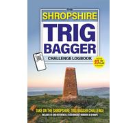 The Shropshire Trig Bagger Challenge Logbook: Hiking & Walking Challenge Featuring 93 Trig Pillars in Shropshire
