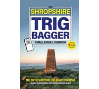 The Shropshire Trig Bagger Challenge Logbook: Hiking & Walking Challenge Featuring 93 Trig Pillars in Shropshire