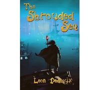 The Shrouded Sea: A YA Fantasy Adventure for All Ages
