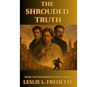 The Shrouded Truth: 1 (The Shrouded Truth Series)