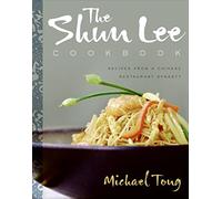 The Shun Lee Cookbook: Recipes from a Chinese Restaurant Dynasty