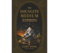 The Shungite Medium: A Scientific & Personal Investigation
