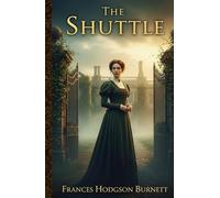 The Shuttle: An American Heiress, an English Estate, and the Battle for Love and Liberation