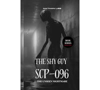 The Shy Guy SCP-096: The Unseen Nightmare: 2 (SCP Foundation)
