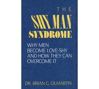 The Shy Man Syndrome – Why Men Become Love-Shy and How They Can Overcome It – Globe Pequot Press