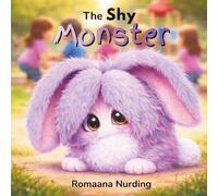 The Shy Monster: A Gentle Story About Shyness, Courage, and Being Yourself (Between The Pages)