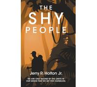 The Shy People: We are only bound by the limits in our minds that we set for ourselves.