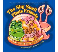 The Shy Snail Finds Friends: A Heartwarming Children's Story About Friendship and Overcoming Shyness