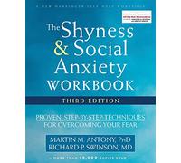 The Shyness and Social Anxiety Workbook, 3rd Edition: Proven, Step-by-Step Techniques for Overcoming Your Fear