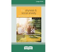 The Shyness and Social Anxiety Workbook for Teens: CBT and ACT Skills to Help You Build Social Confidence [Large Print 16 Pt Edition]