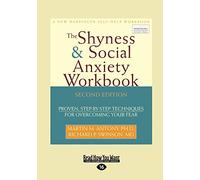 The Shyness & Social Anxiety Workbook: Proven, Step-by-Step Techniques for Overcoming your Fear