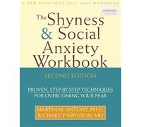 The Shyness & Social Anxiety Workbook: Proven, Step-by-Step Techniques for Overcoming your Fear
