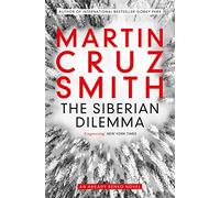 The Siberian Dilemma: Volume 9 (The Arkady Renko Novels)