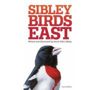 The Sibley Field Guide to Birds of Eastern North America: Second Edition (Sibley Guides)