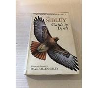The Sibley Guide to Birds (Audubon Society Nature Guides)