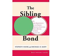 The Sibling Bond (Basic Behavioral Science)