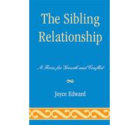 The Sibling Relationship: A Force for Growth and Conflict