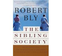 The Sibling Society: An Impassioned Call for the Rediscovery of Adulthood