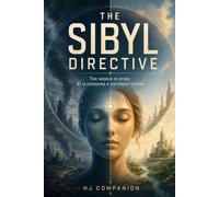 The Sibyl Directive: The world is dying. AI is choosing a different future (The Sibyl Protocol)