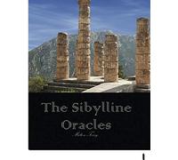The Sibylline Oracles: Translated From The Greek Into English Blank Verse