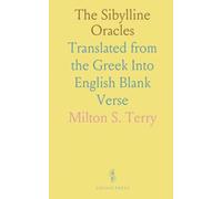 The Sibylline Oracles: Translated from the Greek Into English Blank Verse