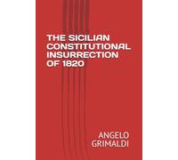 THE SICILIAN CONSTITUTIONAL INSURRECTION OF 1820