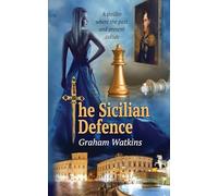 The Sicilian Defence: A thriller Where the past and the present collide.