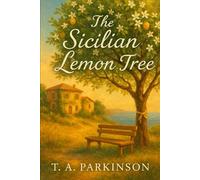The Sicilian Lemon Tree: Love doesn’t wither. It waits.