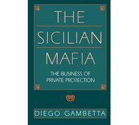 The Sicilian Mafia : The Business of Private Protection