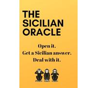 The Sicilian Oracle: Open it. Get a Sicilian answer. Deal with it.