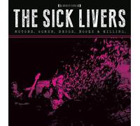 The Sick Livers - Motors, Women, Drugs, Booze & Killing [VINYL]