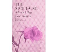 The Sick Rose: A Pastoral Elegy