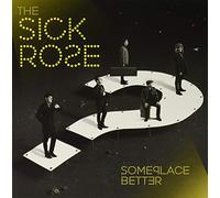 The Sick Rose - Someplace better [VINYL]