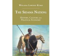 The Sidama Nation: History, Culture and Political Economy