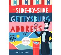 The Side-by-Side Gettysburg Address: With side-by-side 'plain English' translations, plus definitions and more!: 3 (Great Documents Collection)