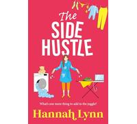 The Side Hustle: A brilliantly funny contemporary read from Hannah Lynn