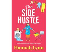 The Side Hustle: A brilliantly funny contemporary read from Hannah Lynn for 2025