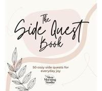 The Side Quest Book: 50 cozy side quests for everyday joy