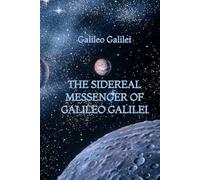 The Sidereal Messenger of Galileo Galilei