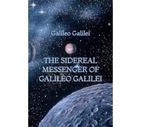 The Sidereal Messenger of Galileo Galilei