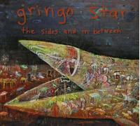 Gringo Star - The Sides and in Between