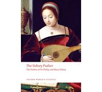 The Sidney Psalter The Psalms of Sir Philip and Mary Sidney (Oxford World's Clas