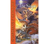 The Siege: 04 (Guardians of Ga'hoole)
