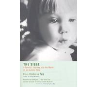 The Siege: A Family's Journey Into the World of an Autistic Child